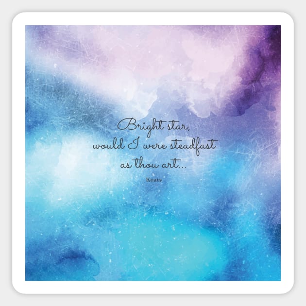 Bright star, would I were steadfast as thou art... Keats Sticker by StudioCitrine